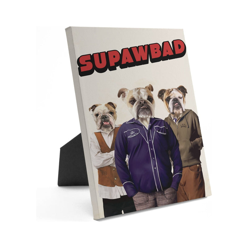Supawbad - Custom Standing Canvas